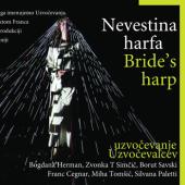 Uzvočevalci
Nevestina harfa