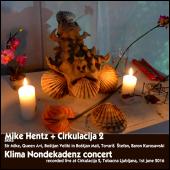 Mike Hentz & Cirkulacija 2
Klima: Nedekadentni koncert