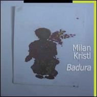 Milan Kristl - Badura