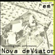Nova deViator - EM (reinventing radio performances)